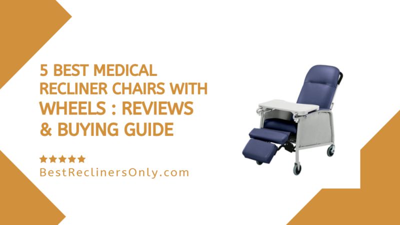Medical Recliner Chairs With Wheels