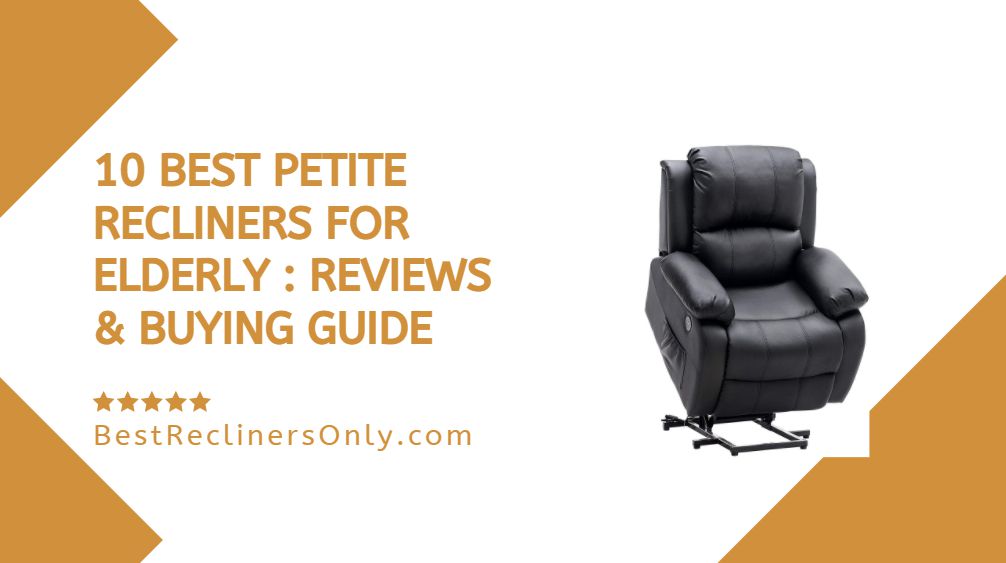 Petite Recliners For Elderly