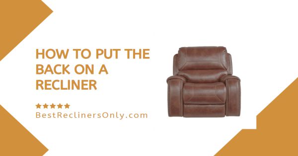 How To Put The Back On A Recliner
